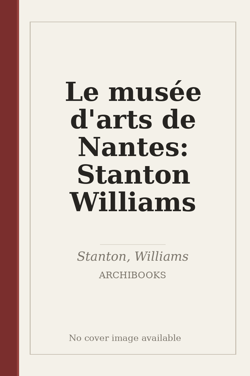 Le musée d'arts de Nantes: Stanton Williams - no cover image available