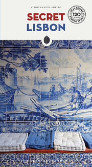 Secret Lisbon - An Unusual Travel Guide (Local Guides by Local People) (Secret Guides): A guide to the unusual and unfamiliar (Jonglez Secret Guides)