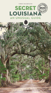 Secret Louisiana Guide: A guide to the unusual and unfamiliar (Secret Guides) (Jonglez Secret Guides)