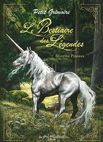 PETIT GRIMOIRE LE BESTIAIRE DES LEGENDES