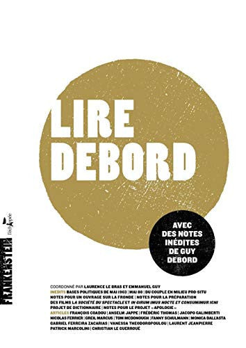 Lire Debord: Avec des notes inédites de Guy Debord