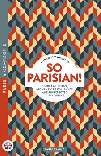 So Parisian ! Secret museums, authentic restaurants, and unexpected discoveries