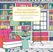 Des couleurs dans ma maison: Carnet de coloriage & décoration intérieure: 31612