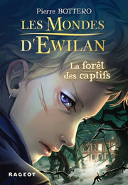 Les Mondes d'Ewilan 1/La foret des Captifs
