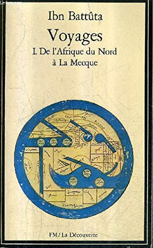 Voyages. Tome 1 : De l'Afrique à La Mecque