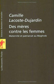 Des mères contre les femmes: Maternité et patriarcat au Maghreb