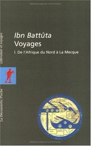 VOYAGES. Tome 1, De l'Afrique du Nord à La Mecque: 01