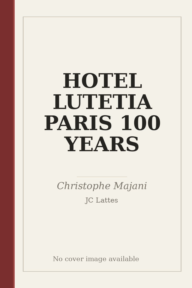 HOTEL LUTETIA PARIS 100 YEARS - no cover image available