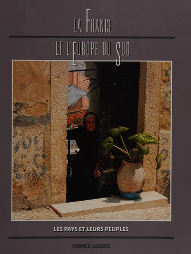 LA FRANCE ET L'EUROPE DU SUD:LES PAYS ET LEURS PEUPLES