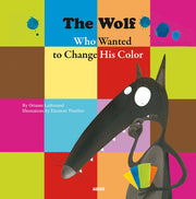The Wolf Who Wanted To Change His Color