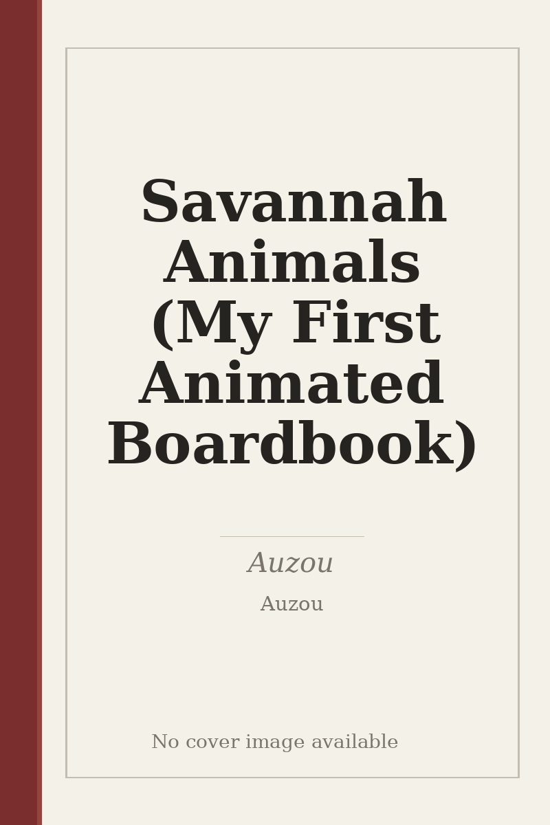 Savannah Animals (My First Animated Boardbook) - no cover image available