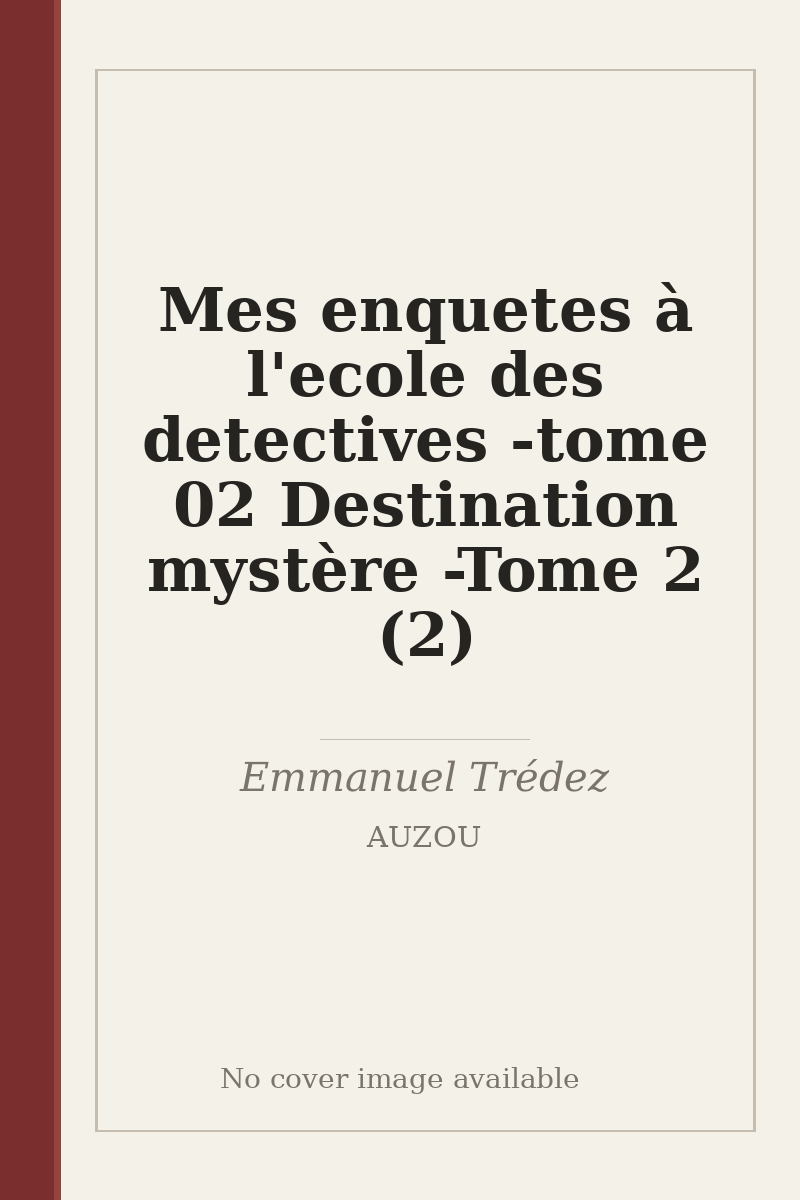 Mes enquetes à l'ecole des detectives - tome 02 Destination mystère - Tome 2 (2) - no cover image available