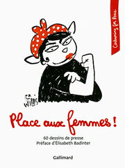 Cartooning for peace/Place aux femmes !: 60 dessins de presse