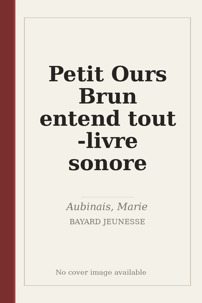 Petit Ours Brun entend tout - livre sonore - no cover image available