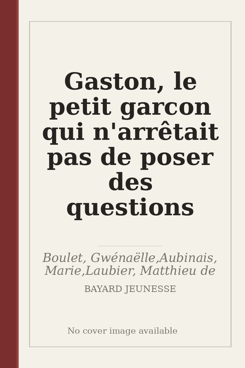 Gaston, le petit garcon qui n'arrêtait pas de poser des questions - no cover image available