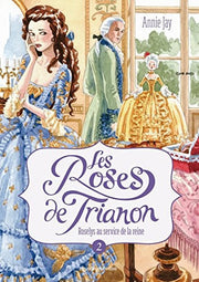 Les roses de Trianon, Tome 02: Roselys au service de la reine