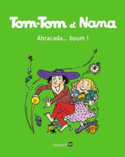 Tom-Tom et Nana, Tome 16: Abracada...Boum