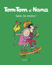 Tom-Tom et Nana, Tome 18: Salut les zinzins !
