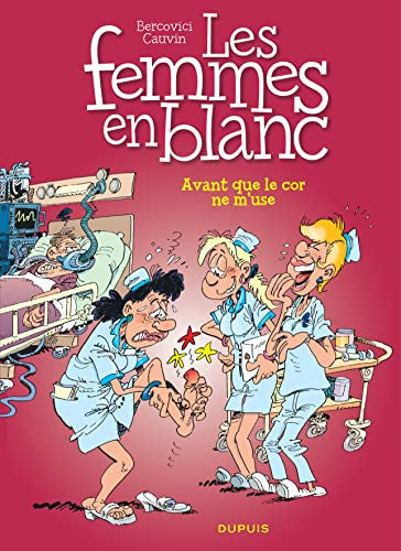 Les femmes en blanc - Tome 15 - Avant que le cor ne m’use !