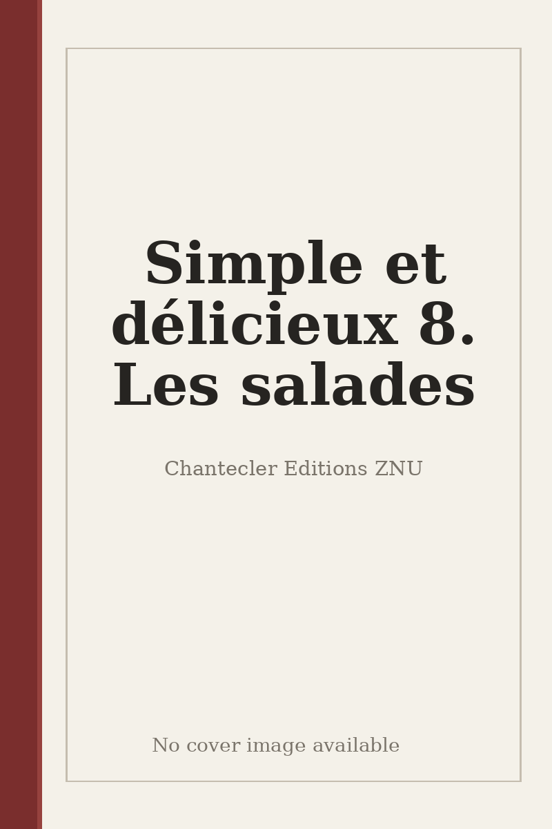Simple et délicieux 8. Les salades - no cover image available