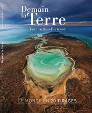 Demain la Terre: Le monde en 20 tirages