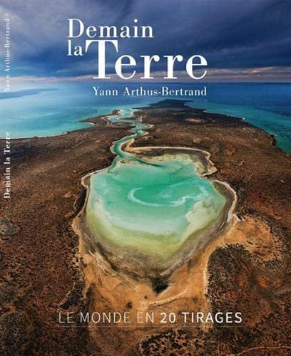 Demain la Terre: Le monde en 20 tirages