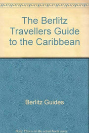 The Berlitz Travellers Guide to the Caribbean (Berlitz Travellers Guide S.)