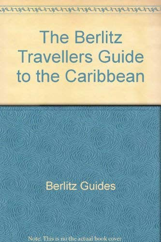The Berlitz Travellers Guide to the Caribbean (Berlitz Travellers Guide S.)