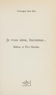 Je vous aime, inconnue Balzac et Eva Hanska