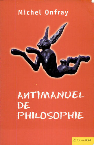Antimanuel de philosophie: Leçons socratiques et alternatives