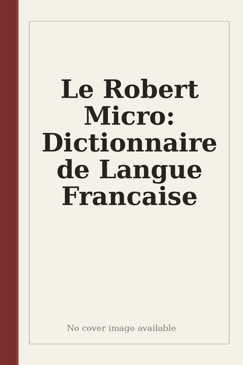 Le Robert Micro: Dictionnaire de Langue Francaise - no cover image available