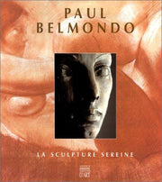 BELMONDO PAUL, LA SCULPTURE SEREINE [NOT]