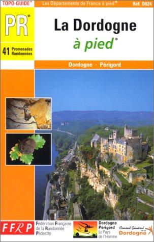 DORDOGNE A PIED - 24-PR-D024: topo-guide PR