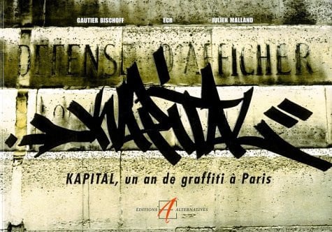 Kapital: Un an de graffiti à Paris