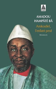 Amkoullel, l'enfant peul (Memoires 1): PRIX TROPIQUES 1991 - POUR INFO : TOME 2 = OUI MON COMMANDANT (BABEL)