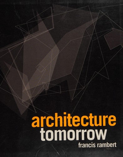Architecture Tomorrow: Between Futurism and Avant-Garde