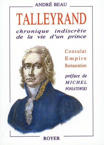 Talleyrand, chronique indiscrète de la vie d'un prince