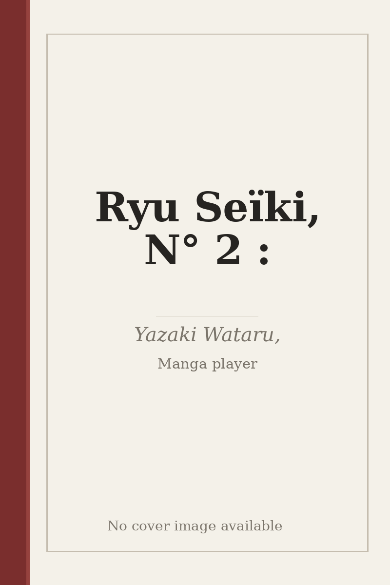 Ryu Seïki, N° 2 : - no cover image available