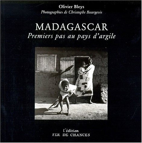 MADAGASCAR.: Premier pas au pays d'argile