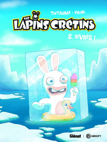 The Lapins Crétins - Tome 06: Givrés !