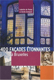 400 Façades étonnantes à Bruxelles