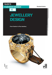 Basics Fashion Design 10: Jewellery Design: From Fashion to Fine Jewellery
