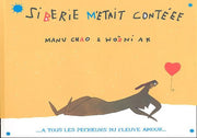 Siberie M'etait Conteee: A Tous Les Pecheurs De Fleuve Amour