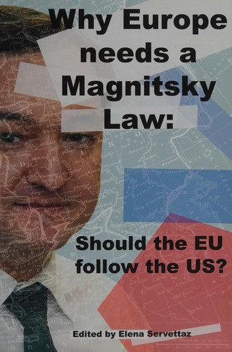 Why Europe Needs a Magnitsky Law. Should the EU Follow the US?
