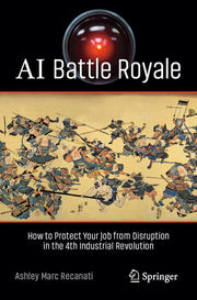 AI Battle Royale: How to Protect Your Job from Disruption in the 4th Industrial Revolution (Copernicus Books)