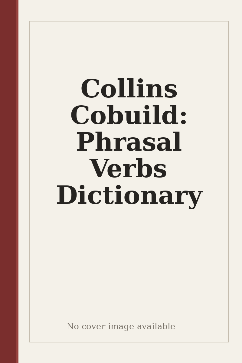 Collins Cobuild: Phrasal Verbs Dictionary - no cover image available