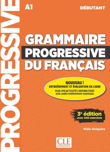 Grammaire progressive du français - Niveau débutant. Buch + Audio-CD: Niveau débutant, 2ème édition avec 440 exercices. Livre avec 440 exercices + Audio-CD