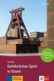 Gefahrliches Spiel in Essen + Audio-Online: Deutsche Lektüre für das GER-Niveau A2-B1 mit Online-Angebot. Mit Annotationen und Audio-Download