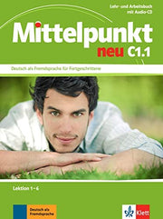 Mittelpunkt Neu Zweibandig: Lehr- und Arbeitsbuch C1.1 Lektion 1-6 & CD zum Ar