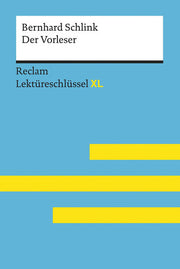 Der Vorleser von Bernhard Schlink: Lektüreschlüssel mit Inhaltsangabe, Interpretation, Prüfungsaufgaben mit Lösungen, Lernglossar. (Reclam Lektüreschlüssel XL): Lektüreschlüssel XL